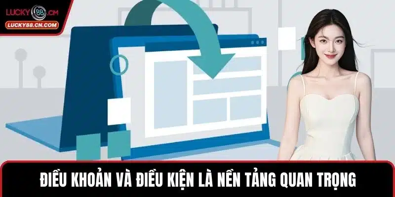 Điều khoản và điều kiện là nền tảng quan trọng