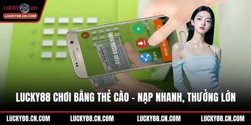 LUCKY88 chơi bằng thẻ cào