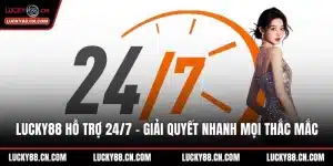 LUCKY88 hỗ trợ 24/7