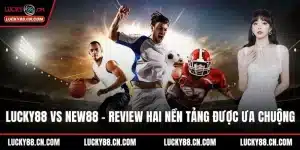 LUCKY88 vs new88