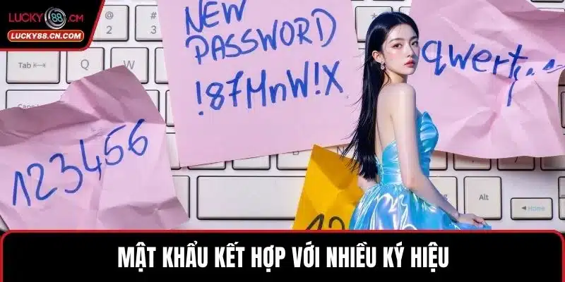 Mật khẩu kết hợp với nhiều ký hiệu