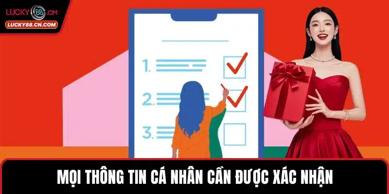 LUCKY88 Tặng 88k Ưu Đãi Khủng Cho Cược Thủ Mới Nhất 3 Mọi thông tin cá nhân cần được xác nhận