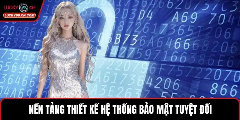 Đăng Nhập LUCKY88 - Cá Cược Hấp Dẫn, Ưu Đãi Cực Hời 2 Nền tảng thiết kế hệ thống bảo mật tuyệt đối