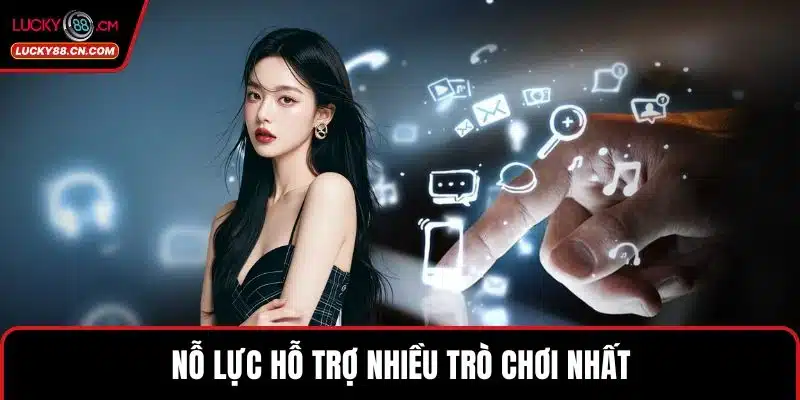 Nỗ lực hỗ trợ nhiều trò chơi nhất