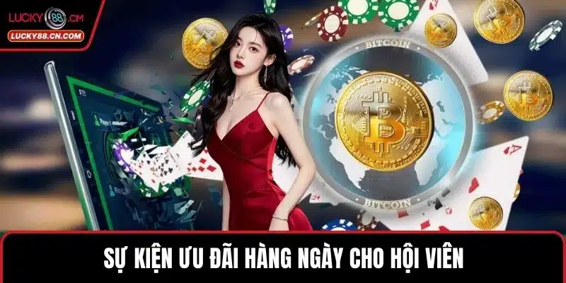 Sự kiện ưu đãi hàng ngày cho hội viên