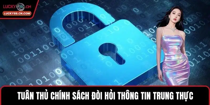 Tuân thủ chính sách đòi hỏi thông tin trung thực